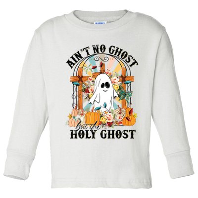 Aint No Ghost But The Holy Ghost Ghost Christian Halloween Toddler Long Sleeve Shirt