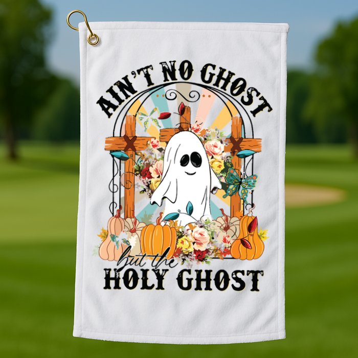 Aint No Ghost But The Holy Ghost Ghost Christian Halloween Golf Towel