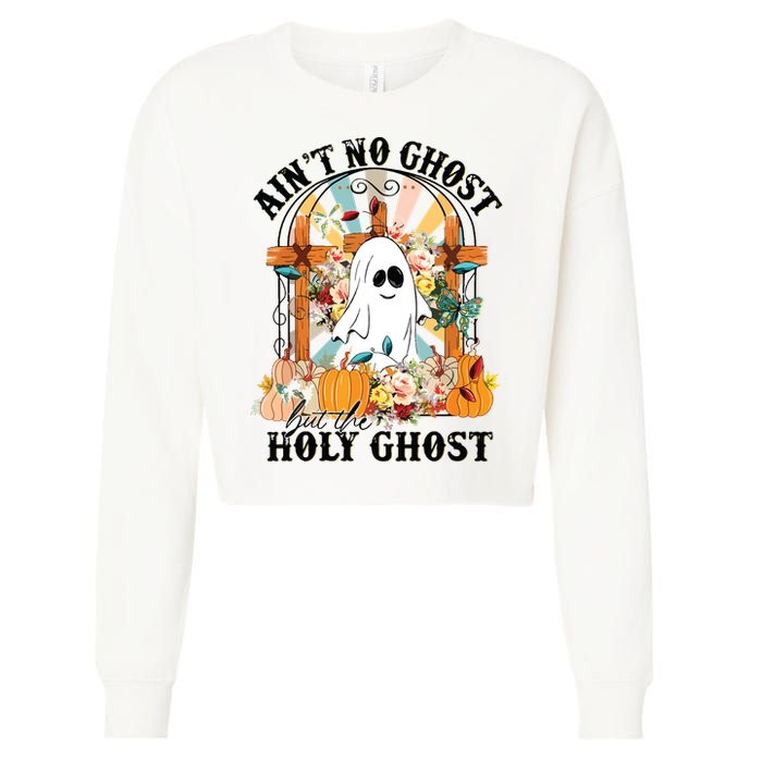 Aint No Ghost But The Holy Ghost Ghost Christian Halloween Cropped Pullover Crew