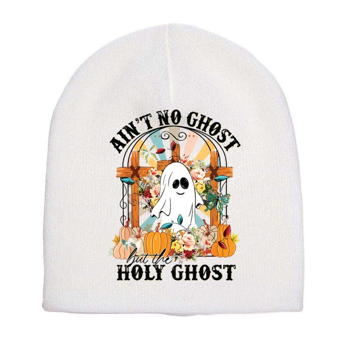 Aint No Ghost But The Holy Ghost Ghost Christian Halloween Short Acrylic Beanie