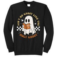 AinT No Ghost Like The Holy Ghost Funny Christian Halloween Tall Sweatshirt