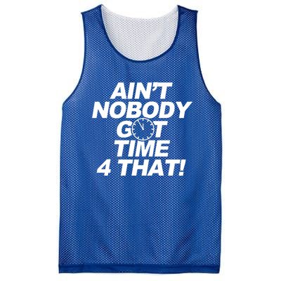 Aint Nobody Got Time 4 That Inspiriational Cute Gift Mesh Reversible Basketball Jersey Tank