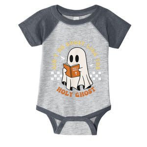 AinT No Ghost Like The Holy Ghost Gift Infant Baby Jersey Bodysuit