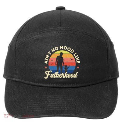 Ain't No Hood Like Fatherhood Retro Vintage Design Gift 7-Panel Snapback Hat