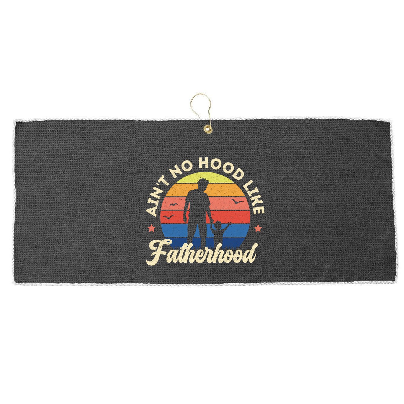 Ain't No Hood Like Fatherhood Retro Vintage Design Gift Large Microfiber Waffle Golf Towel
