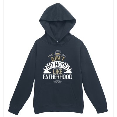 Aint No Hood Like Fatherhood Fathers Cute Gift Urban Pullover Hoodie