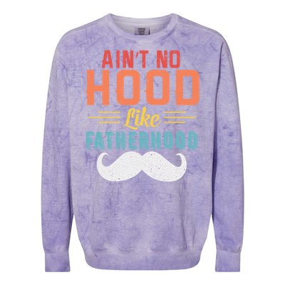 Ain't No Hood Like Fatherhood Father Retro Vintage Meaningful Gift Colorblast Crewneck Sweatshirt