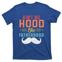 Ain't No Hood Like Fatherhood Father Retro Vintage Meaningful Gift T-Shirt