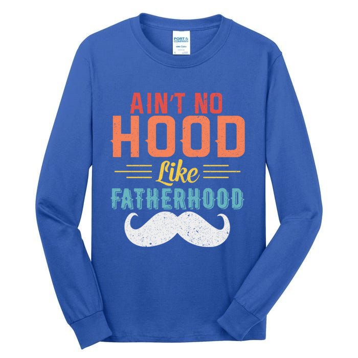 Ain't No Hood Like Fatherhood Father Retro Vintage Meaningful Gift Tall Long Sleeve T-Shirt