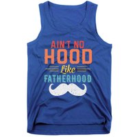 Ain't No Hood Like Fatherhood Father Retro Vintage Meaningful Gift Tank Top