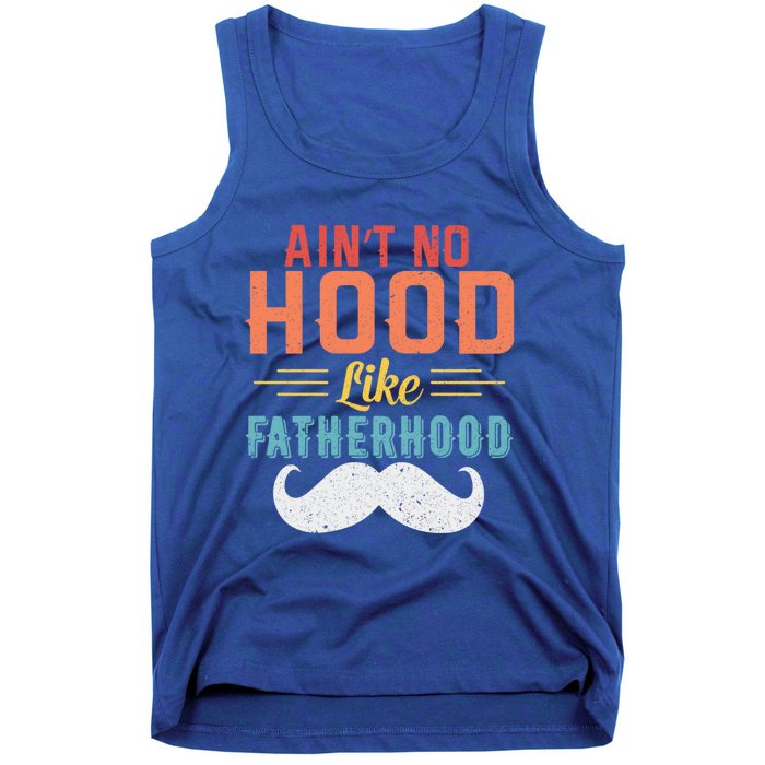 Ain't No Hood Like Fatherhood Father Retro Vintage Meaningful Gift Tank Top