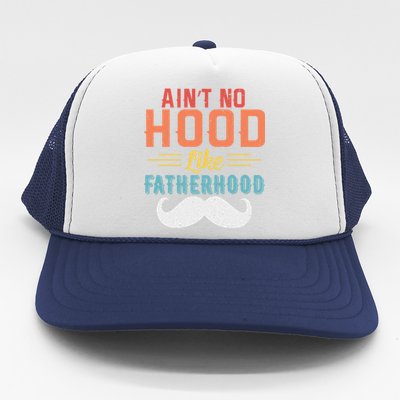 Ain't No Hood Like Fatherhood Father Retro Vintage Meaningful Gift Trucker Hat