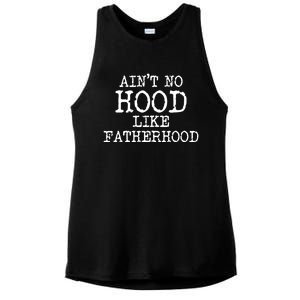 Ain't No Hood Like Fatherhood Fathers Day Gift New Dad Gift Ladies PosiCharge Tri-Blend Wicking Tank