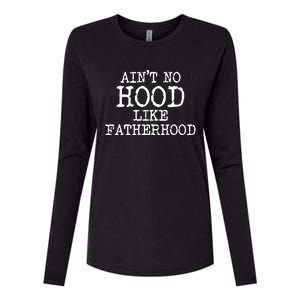 Ain't No Hood Like Fatherhood Fathers Day Gift New Dad Gift Womens Cotton Relaxed Long Sleeve T-Shirt