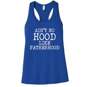 Ain't No Hood Like Fatherhood Fathers Day Gift New Dad Gift Women's Racerback Tank