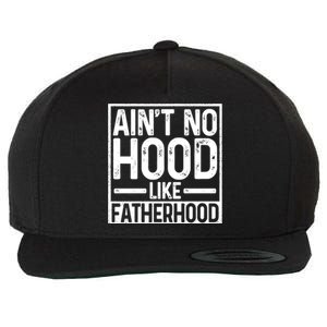 Ain't No Hood Like Fatherhood Funny Father Dad Gift Wool Snapback Cap