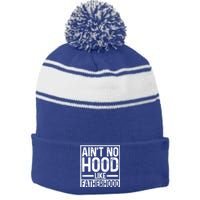 Ain't No Hood Like Fatherhood Funny Father Dad Gift Stripe Pom Pom Beanie