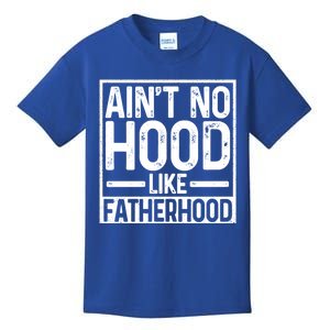 Ain't No Hood Like Fatherhood Funny Father Dad Gift Kids T-Shirt