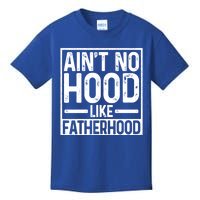 Ain't No Hood Like Fatherhood Funny Father Dad Gift Kids T-Shirt