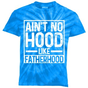 Ain't No Hood Like Fatherhood Funny Father Dad Gift Kids Tie-Dye T-Shirt