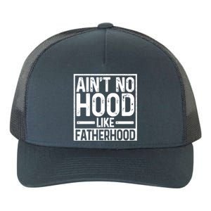 Ain't No Hood Like Fatherhood Funny Father Dad Gift Yupoong Adult 5-Panel Trucker Hat