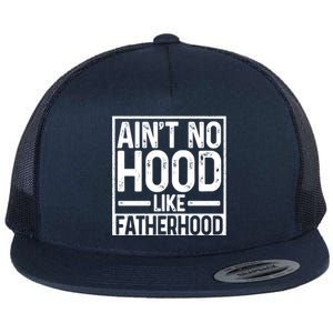 Ain't No Hood Like Fatherhood Funny Father Dad Gift Flat Bill Trucker Hat