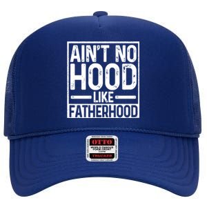 Ain't No Hood Like Fatherhood Funny Father Dad Gift High Crown Mesh Back Trucker Hat