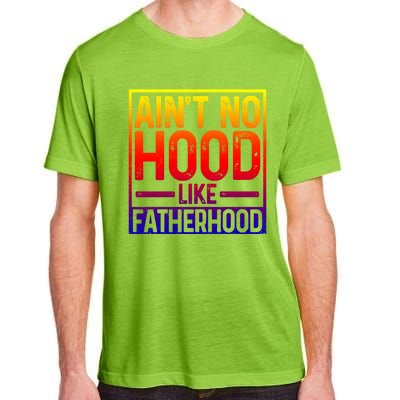 Ain't No Hood Like Fatherhood Funny Father Dad Gift Adult ChromaSoft Performance T-Shirt