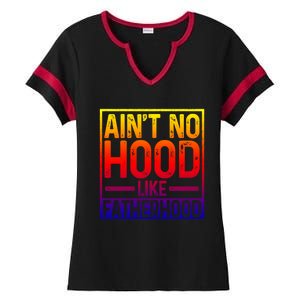 Ain't No Hood Like Fatherhood Funny Father Dad Gift Ladies Halftime Notch Neck Tee