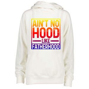 Ain't No Hood Like Fatherhood Funny Father Dad Gift Womens Funnel Neck Pullover Hood