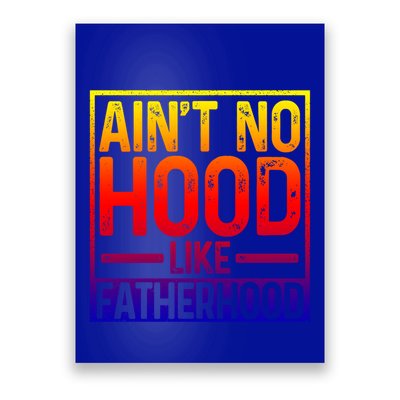 Ain't No Hood Like Fatherhood Funny Father Dad Gift Poster