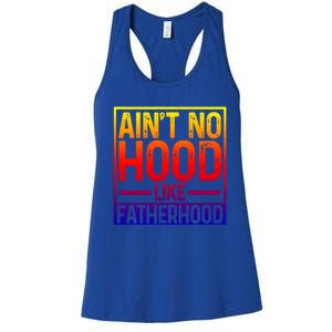 Ain't No Hood Like Fatherhood Funny Father Dad Gift Women's Racerback Tank