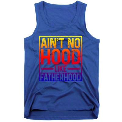 Ain't No Hood Like Fatherhood Funny Father Dad Gift Tank Top