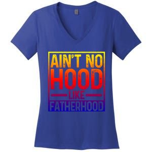 Ain't No Hood Like Fatherhood Funny Father Dad Gift Women's V-Neck T-Shirt