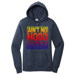 Ain't No Hood Like Fatherhood Funny Father Dad Gift Women's Pullover Hoodie