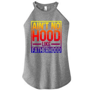 Ain't No Hood Like Fatherhood Funny Father Dad Gift Women's Perfect Tri Rocker Tank