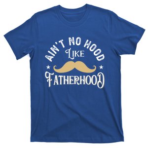 Ain't No Hood Like Fatherhood Happy Father's Day Daughter Gift T-Shirt