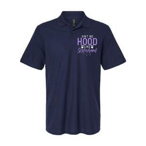 Aint No Hood Like Sisterhood Sister Softstyle Adult Sport Polo