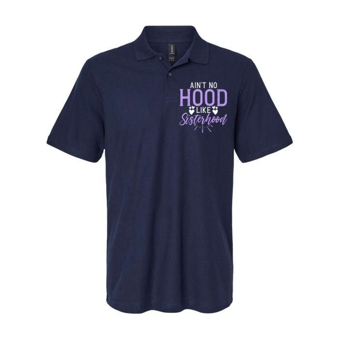 Aint No Hood Like Sisterhood Sister Softstyle Adult Sport Polo