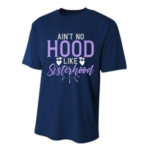 Aint No Hood Like Sisterhood Sister Performance Sprint T-Shirt