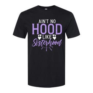 Aint No Hood Like Sisterhood Sister Softstyle CVC T-Shirt