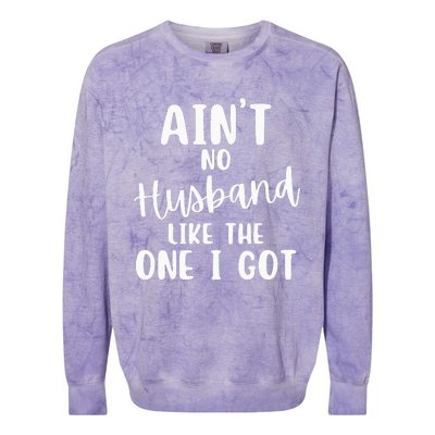 AinT No Husband Like The One I Got Family Reunion Colorblast Crewneck Sweatshirt