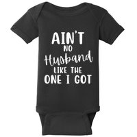 AinT No Husband Like The One I Got Family Reunion Baby Bodysuit