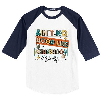 AinT No Hood Like Fatherhood Baseball Sleeve Shirt