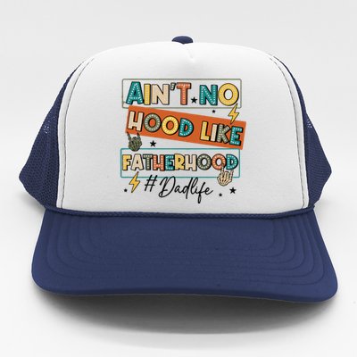 AinT No Hood Like Fatherhood Trucker Hat