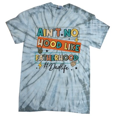 AinT No Hood Like Fatherhood Tie-Dye T-Shirt