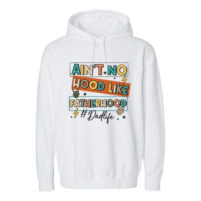 AinT No Hood Like Fatherhood Garment-Dyed Fleece Hoodie