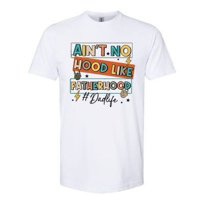 AinT No Hood Like Fatherhood Softstyle CVC T-Shirt