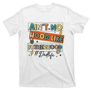 AinT No Hood Like Fatherhood T-Shirt