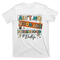 AinT No Hood Like Fatherhood T-Shirt